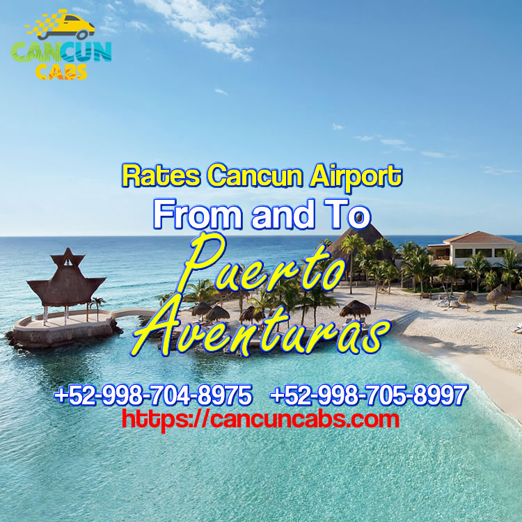 Cancun Airport transfer to Puerto Aventuras.